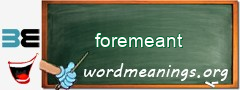 WordMeaning blackboard for foremeant
